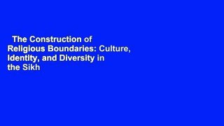 The Construction of Religious Boundaries: Culture, Identity, and Diversity in the Sikh