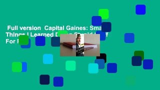 Full version  Capital Gaines: Smart Things I Learned Doing Stupid Stuff  For Free