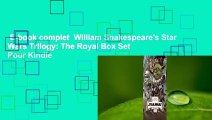 E-book complet  William Shakespeare's Star Wars Trilogy: The Royal Box Set  Pour Kindle