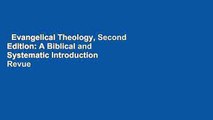 Evangelical Theology, Second Edition: A Biblical and Systematic Introduction  Revue
