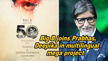 Big B joins Prabhas, Deepika in multi-lingual mega project