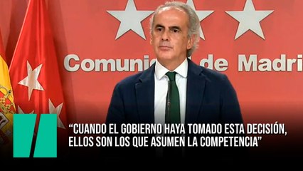 En el momento en que el Gobierno haya tomado esta decisión, ellos son los que asumen la competencia