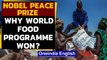 World Food Programme wins Nobel Peace Prize 2020, WHY? | Oneindia News