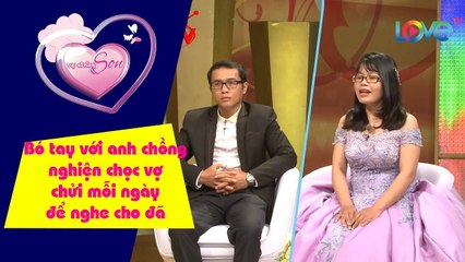 BÓ TAY VỚI ANH CHỒNG nghiện chọc vợ chửi mỗi ngày để nghe cho đã 