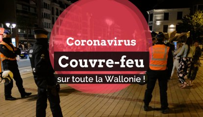 Coronavirus : un couvre-feu prévu sur toute la Wallonie !