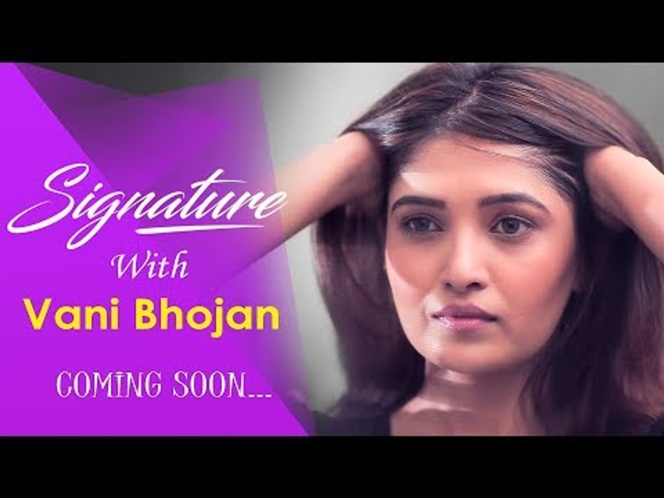 Signature with Vani Bhojan | Promo