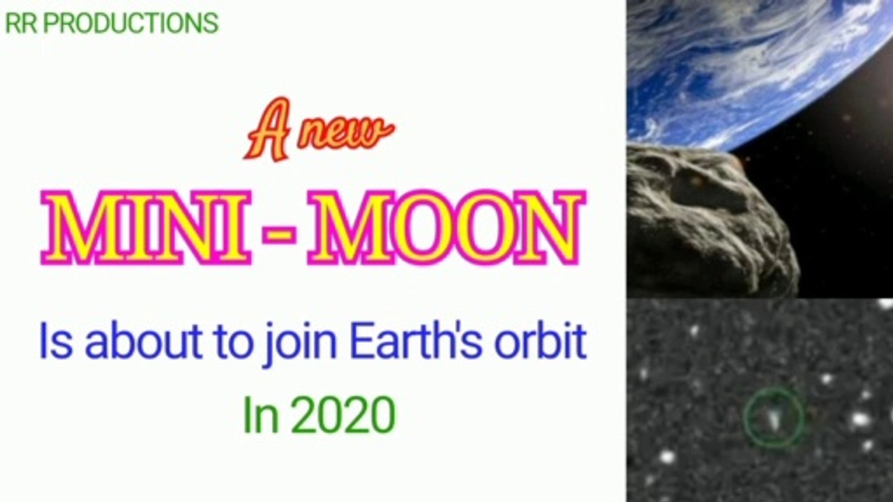 A new mini-moon is about to join Earth's orbit in 2020.