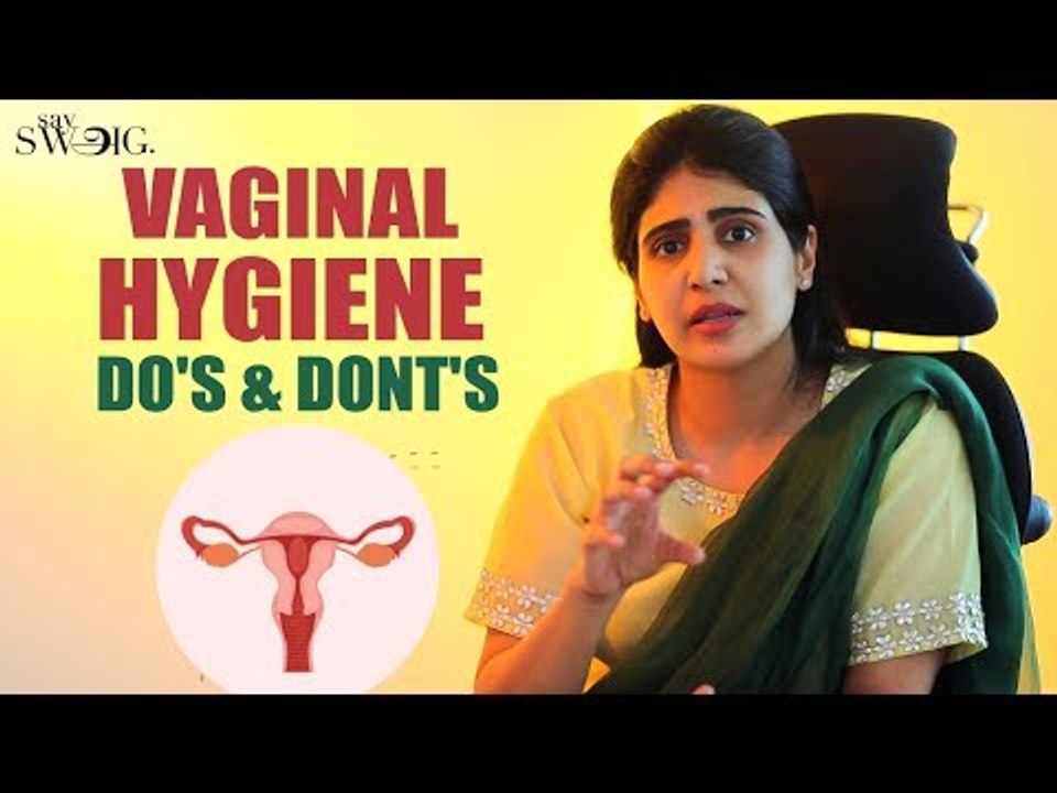 பெண்கள் 'அந்த' பகுதியை எப்படி பராமரிப்பது? | Vaginal care Tips | Say Swag