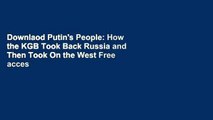 Downlaod Putin's People: How the KGB Took Back Russia and Then Took On the West Free acces