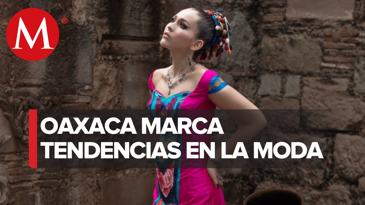 Diseñadora indígena promueve arte textil de Oaxaca en pasarelas internacionales