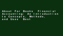 About For Books  Financial Accounting: An Introduction to Concepts, Methods, and Uses  Best