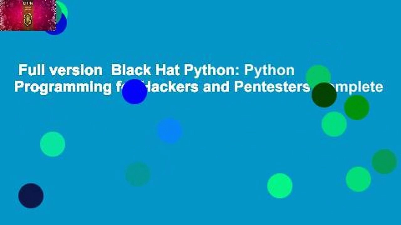 Full version  Black Hat Python: Python Programming for Hackers and Pentesters Complete