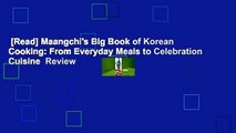 [Read] Maangchi's Big Book of Korean Cooking: From Everyday Meals to Celebration Cuisine  Review