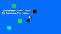 Full version  Nikon D5600 for Dummies  For Online