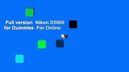 Full version  Nikon D5600 for Dummies  For Online
