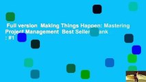 Full version  Making Things Happen: Mastering Project Management  Best Sellers Rank : #1