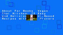 About For Books  Vegan Thai Kitchen: 75 Easy and Delicious Plant-Based Recipes with Bold Flavors