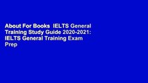 About For Books  IELTS General Training Study Guide 2020-2021: IELTS General Training Exam Prep