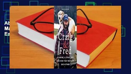 About For Books  Craig & Fred: A Marine, A Stray Dog, and How They Rescued Each Other Complete
