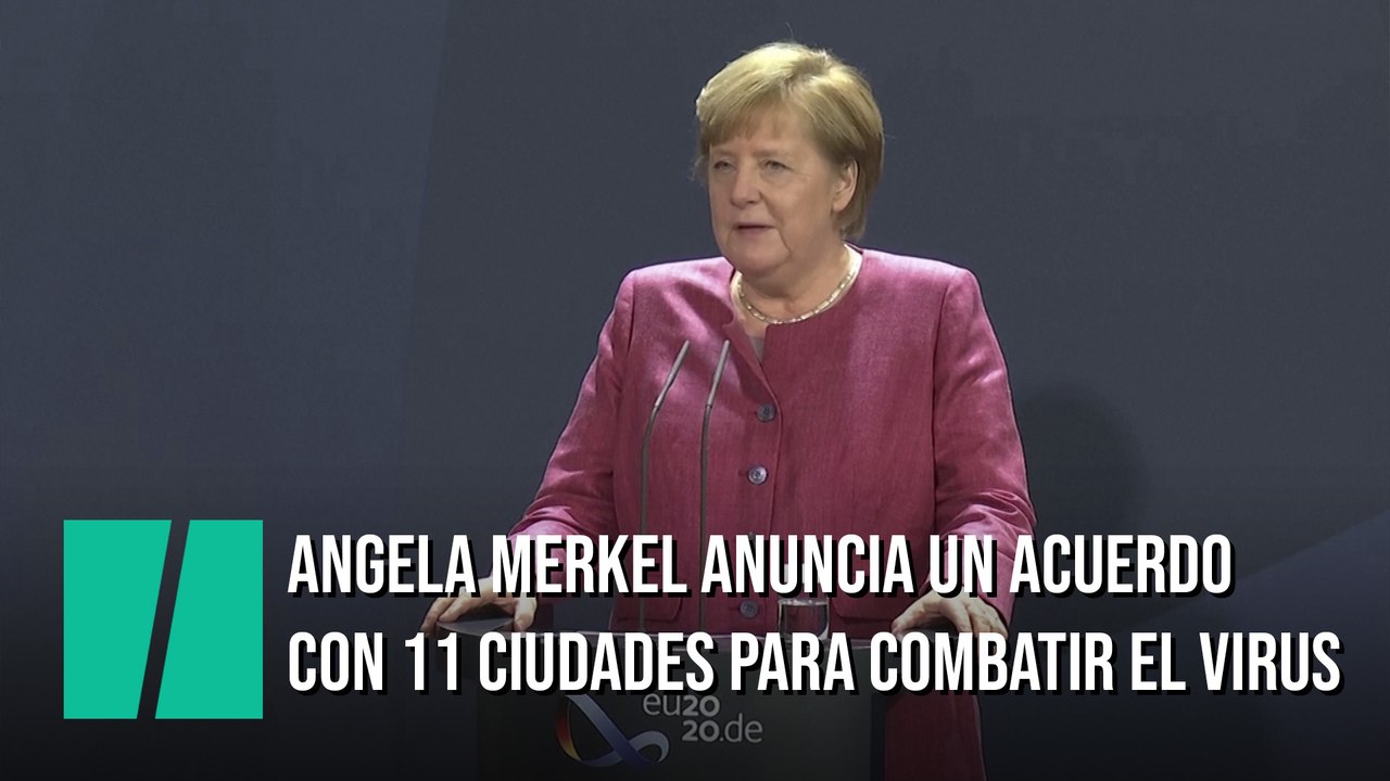 Angela Merkel anuncia un acuerdo con 11 ciudades alemanas para combatir el virus