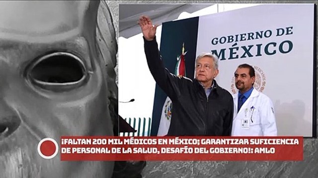 ¡Faltan 200 mil médicos en México; garantizar suficiencia de personal de la salud, desafío del gobierno presidente AMLO!