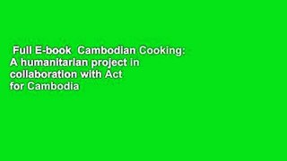 Full E-book  Cambodian Cooking: A humanitarian project in collaboration with Act for Cambodia
