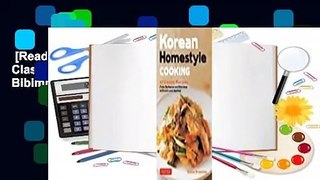 [Read] Korean Homestyle Cooking: 89 Classic Recipes - From Barbecue and Bibimbap to Kimchi and