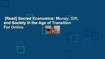 [Read] Sacred Economics: Money, Gift, and Society in the Age of Transition  For Online