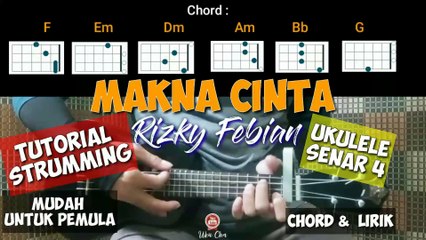 MAKNA CINTA - RIZKY FEBIAN | Ukulele Tutorial Genjreng Chord Lirik