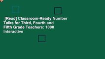 [Read] Classroom-Ready Number Talks for Third, Fourth and Fifth Grade Teachers: 1000 Interactive