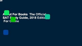 About For Books  The Official SAT Study Guide, 2018 Edition  For Online