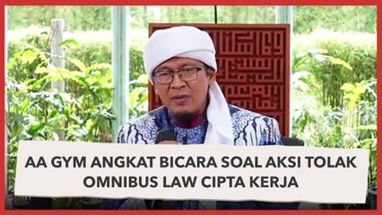 Aa Gym Angkat Bicara soal Aksi Tolak Omnibus Law Cipta Kerja