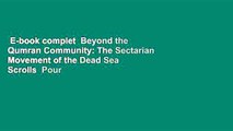 E-book complet  Beyond the Qumran Community: The Sectarian Movement of the Dead Sea Scrolls  Pour