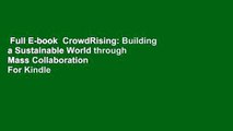 Full E-book  CrowdRising: Building a Sustainable World through Mass Collaboration  For Kindle