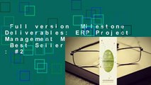 Full version  Milestone Deliverables: ERP Project Management Methodology  Best Sellers Rank : #2