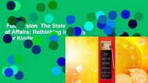 Full version  The State of Affairs: Rethinking Infidelity  For Kindle