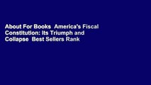 About For Books  America's Fiscal Constitution: Its Triumph and Collapse  Best Sellers Rank : #5