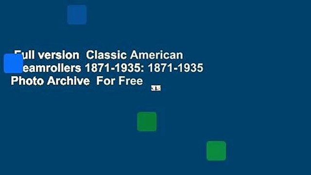 Full version Classic American Steamrollers 1871-1935: 1871-1935 Photo Archive For Free