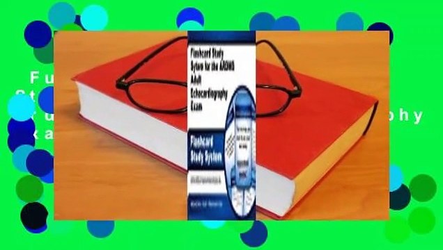 Full E-book Flashcard Study System for the Ardms Adult Echocardiography Exam: Unofficial Ardms