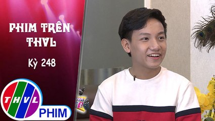 Phim Trên THVL - Kỳ 248: Gặp gỡ diễn viên Gia Bảo | Vua bánh mì