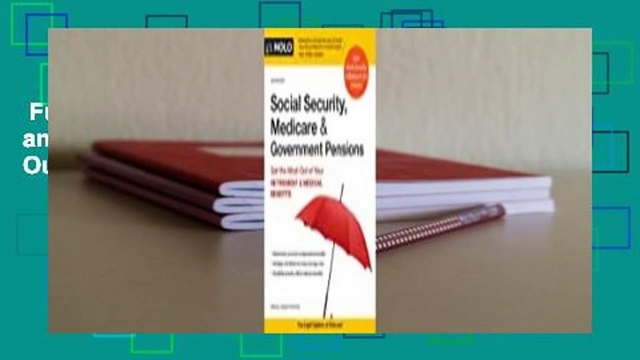 Full version  Social Security, Medicare and Government Pensions: Get the Most Out of Your