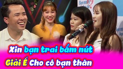 Cô Gái Xinh Đẹp Xin Đàng Trai Bấm Nút Hẹn Hò Giải Thoát Ế Cho Bạn Mình