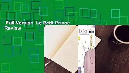 Full Version  Le Petit Prince  Review