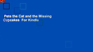 Pete the Cat and the Missing Cupcakes  For Kindle