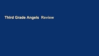 Third Grade Angels  Review