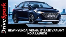 New Hyundai Verna ‘E’ Base Variant | India Launch | Prices, Specs, Features & All Other Details