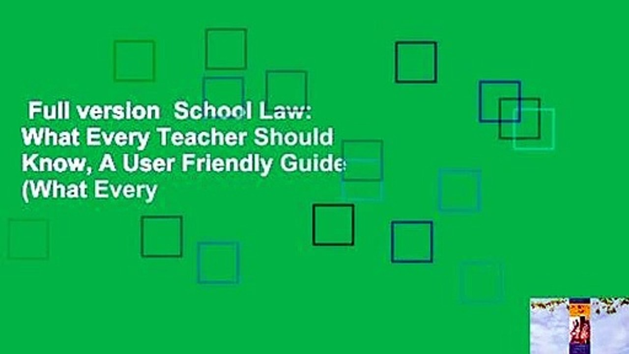 Full version  School Law: What Every Teacher Should Know, A User Friendly Guide (What Every