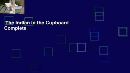 The Indian in the Cupboard Complete
