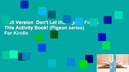 Full Version  Don't Let the Pigeon Finish This Activity Book! (Pigeon series)  For Kindle