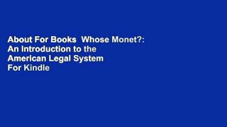About For Books  Whose Monet?: An Introduction to the American Legal System  For Kindle